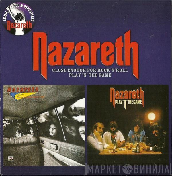  Nazareth   - Close Enough For Rock 'N' Roll / Play 'N' The Game