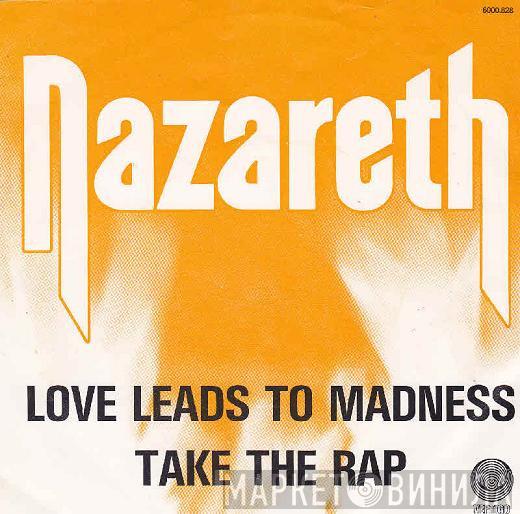  Nazareth   - Love Leads To Madness / Take The Rap