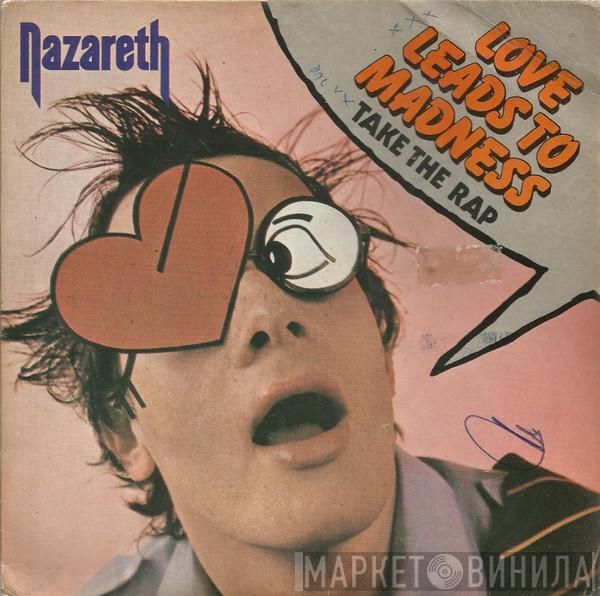  Nazareth   - Love Leads To Madness