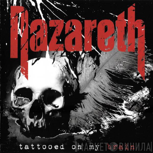 Nazareth  - Tattooed On My Brain