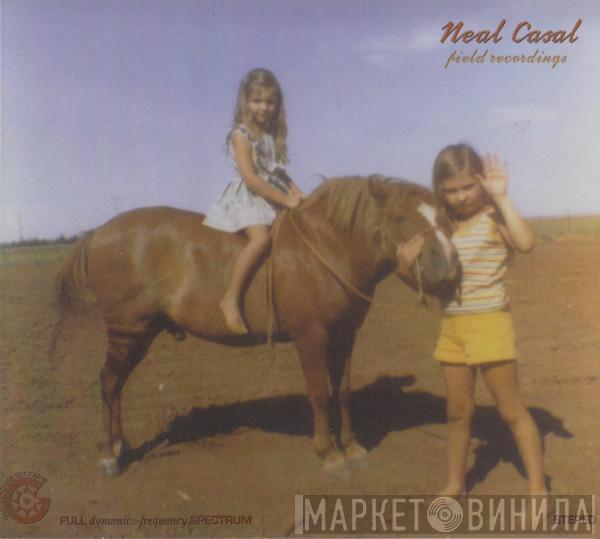 Neal Casal - Field Recordings