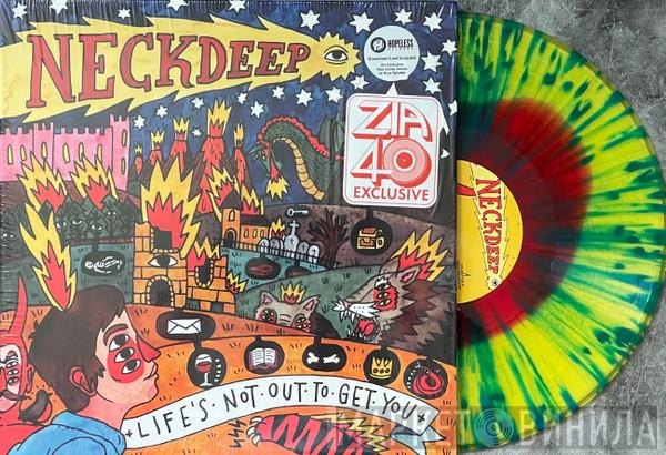  Neck Deep   - Life’s Not Out To Get You
