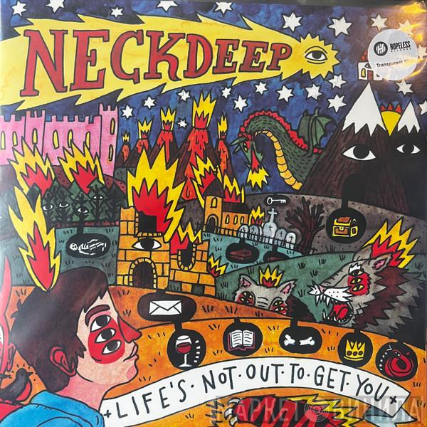  Neck Deep   - Life's Not Out To Get You