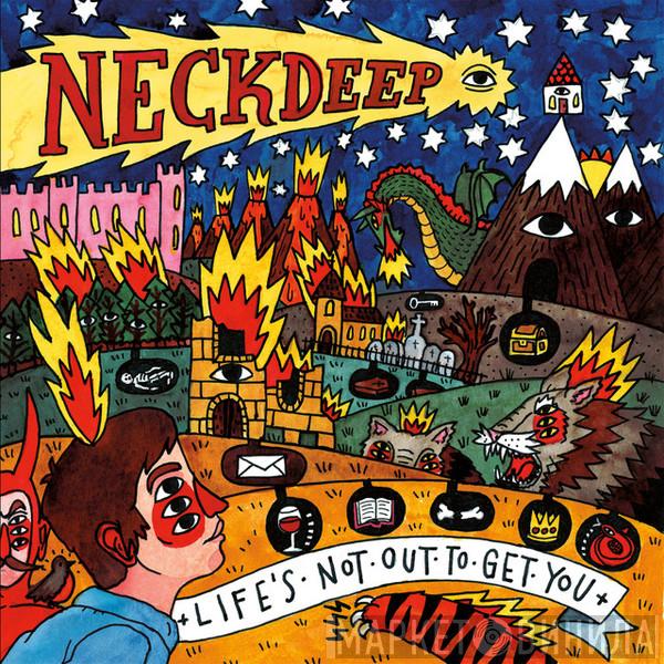  Neck Deep   - Life's Not Out To Get You