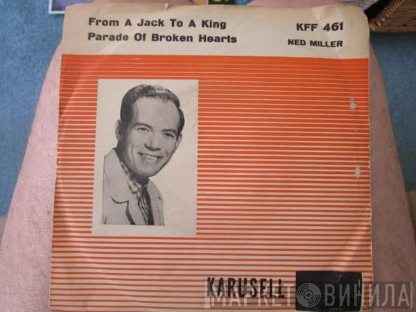  Ned Miller  - From A Jack To A King / Parade Of Broken Hearts