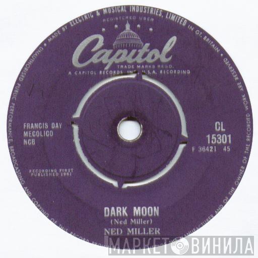 Ned Miller - Dark Moon