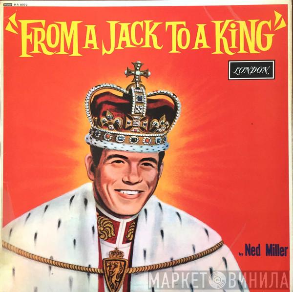 Ned Miller - From A Jack To A King