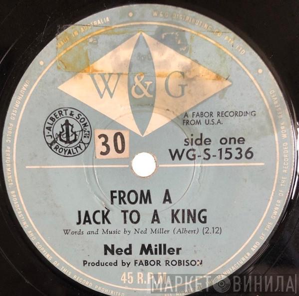 Ned Miller  - From A Jack To A King