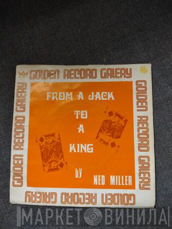  Ned Miller  - From A Jack To A King