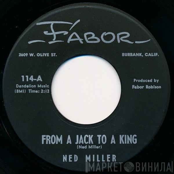  Ned Miller  - From A Jack To A King