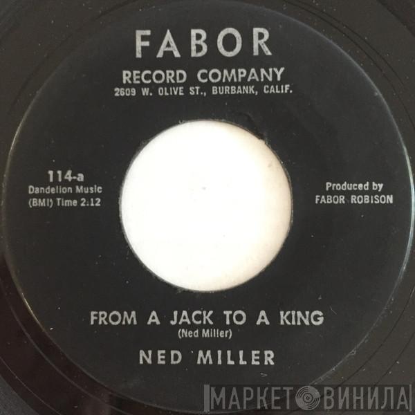  Ned Miller  - From A Jack To A King