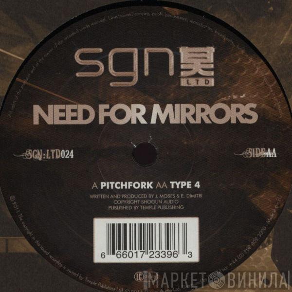 Need For Mirrors  - Pitchfork / Type 4