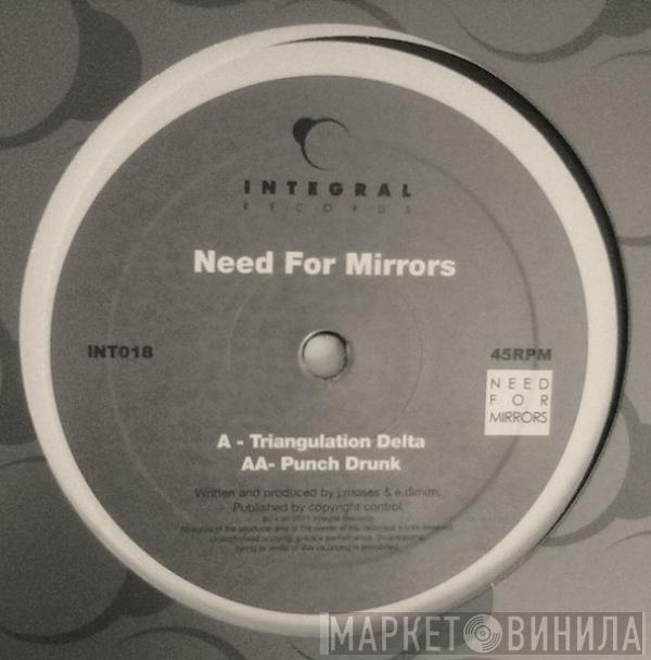  Need For Mirrors  - Triangulation Delta / Punch Drunk