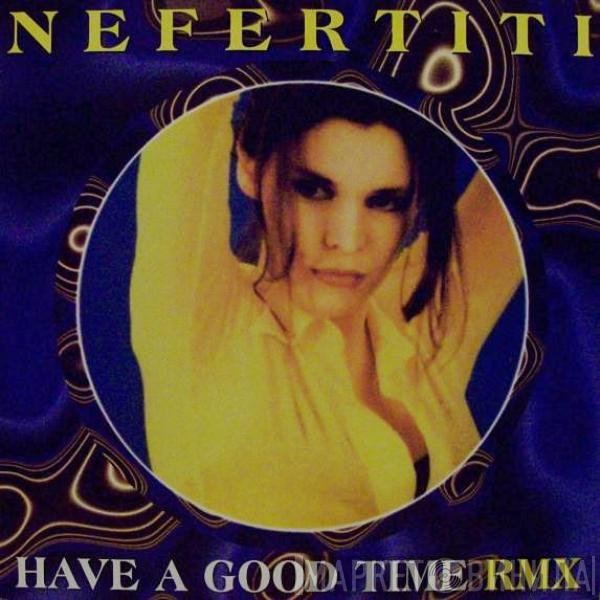 Nefertiti - Have A Good Time RMX