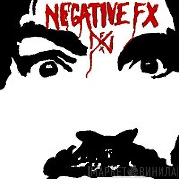  Negative FX  - Negative FX