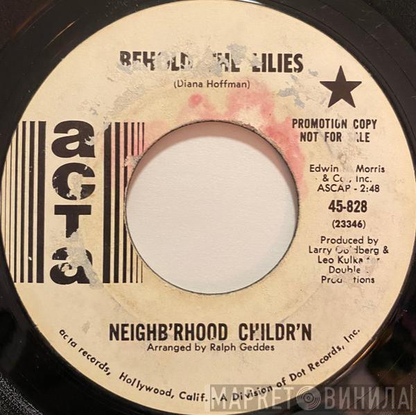 Neighb'rhood Childr'n - Behold The Lilies / I Want Action