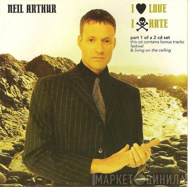Neil Arthur - I Love I Hate