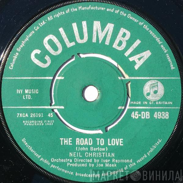 Neil Christian  - The Road To Love