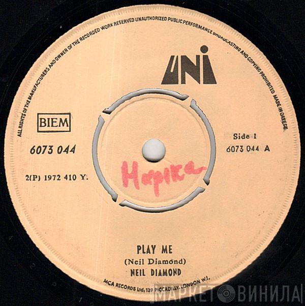  Neil Diamond  - Play Me / Porcupine Pie