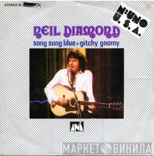  Neil Diamond  - Song Sung Blue / Gitchy Goomy