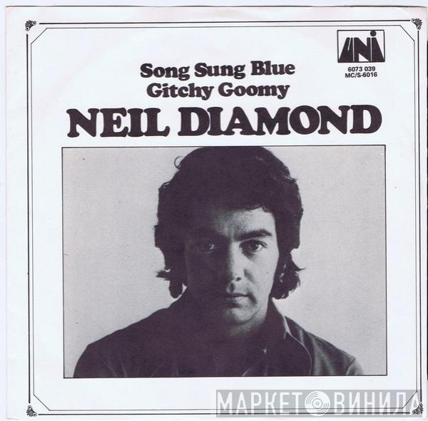 Neil Diamond  - Song Sung Blue / Gitchy Goomy
