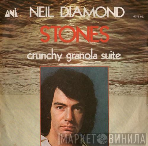  Neil Diamond  - Stones / Crunchy Granola Suite