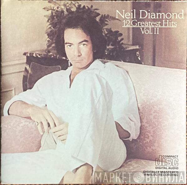 Neil Diamond  - 12 Greatest Hits, Vol. II
