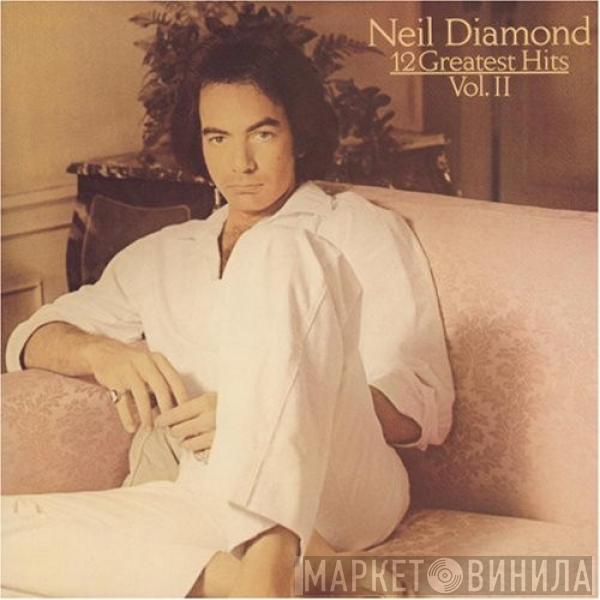  Neil Diamond  - 12 Greatest Hits, Volume II