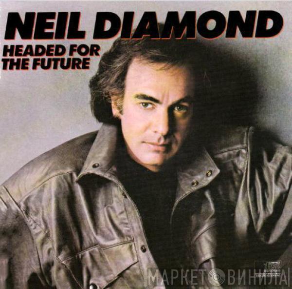  Neil Diamond  - Headed For The Future