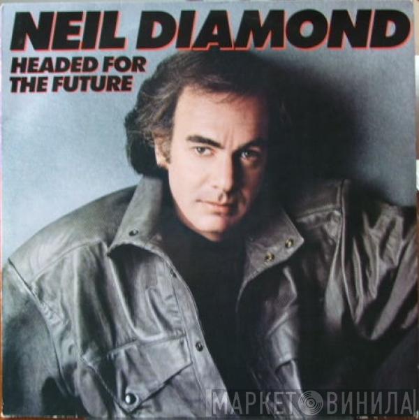  Neil Diamond  - Headed For The Future
