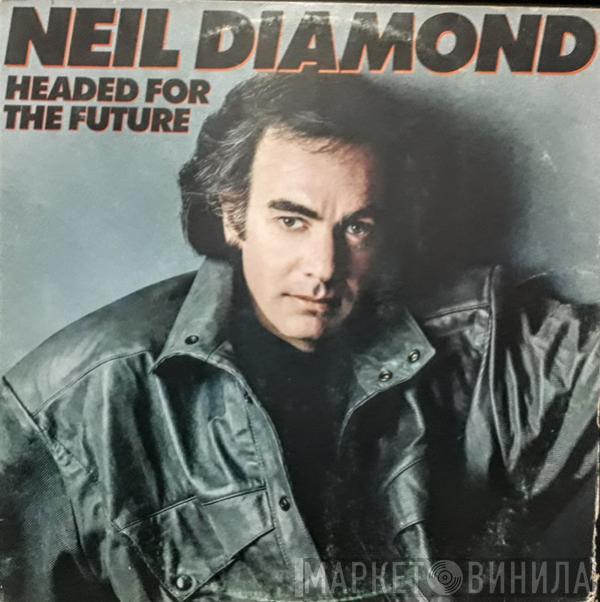  Neil Diamond  - Headed For The Future