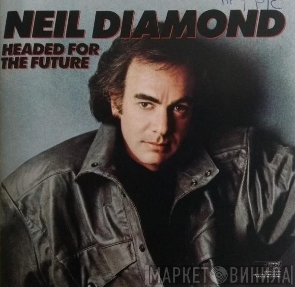  Neil Diamond  - Headed For The Future