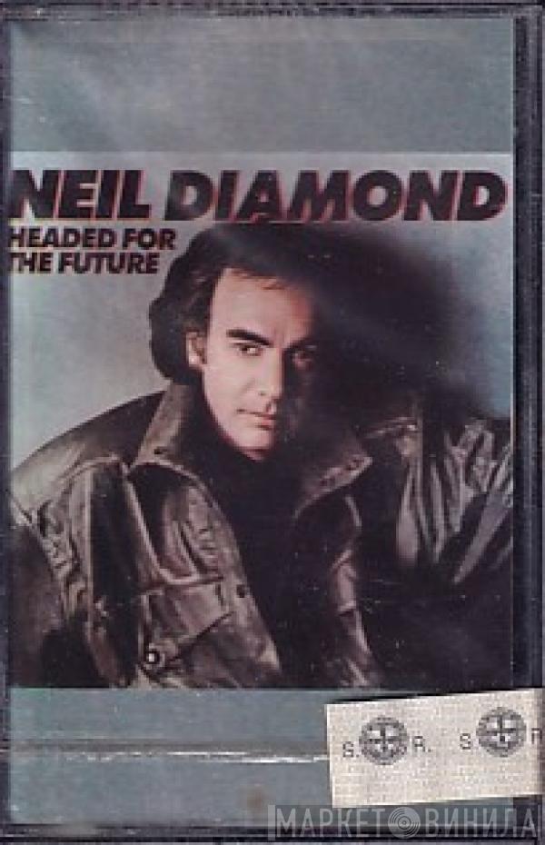  Neil Diamond  - Headed For The Future