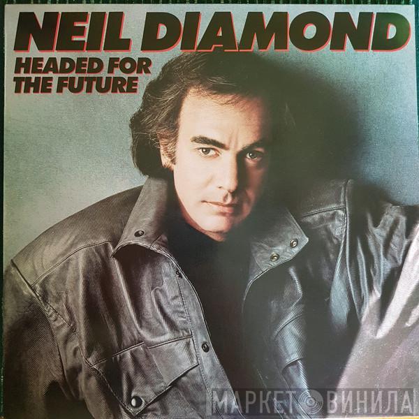  Neil Diamond  - Headed For The Future
