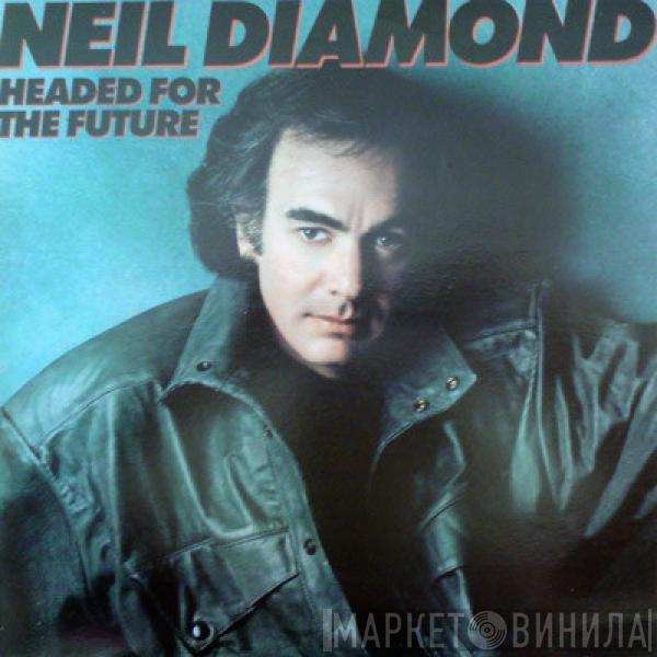  Neil Diamond  - Headed For The Future