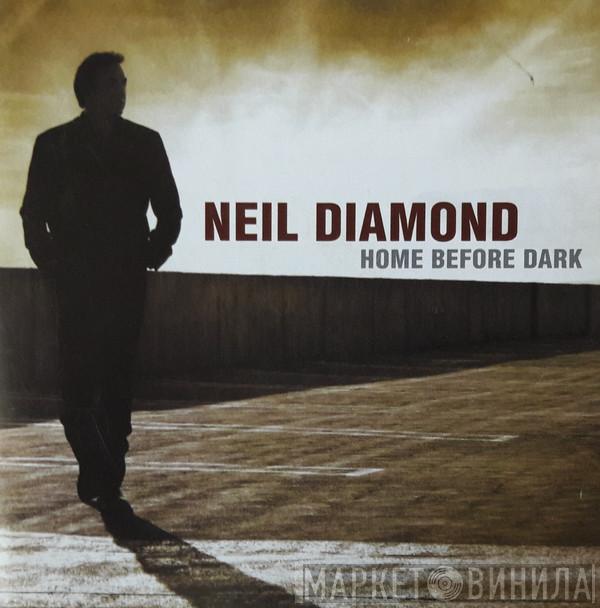  Neil Diamond  - Home Before Dark