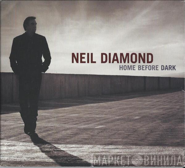  Neil Diamond  - Home Before Dark