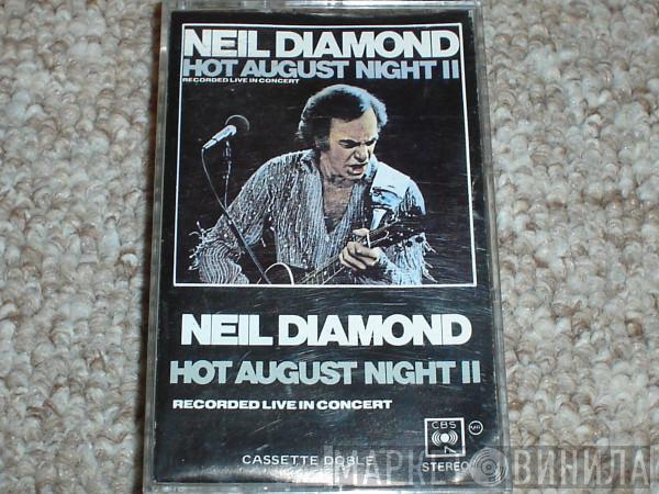  Neil Diamond  - Hot August Night II