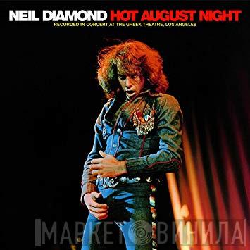  Neil Diamond  - Hot August Night