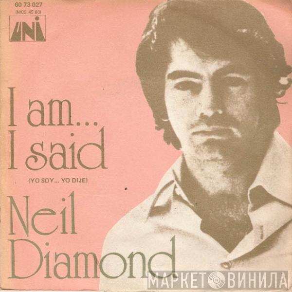  Neil Diamond  - I Am... I Said (Yo Soy... Yo Dije)