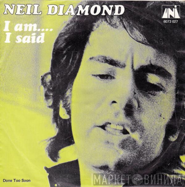  Neil Diamond  - I Am... I Said