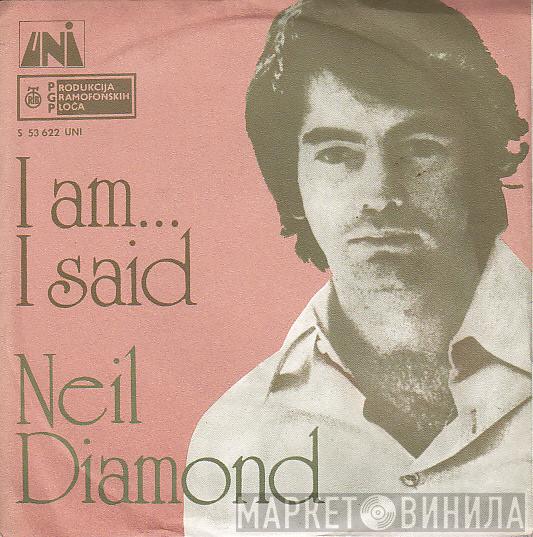  Neil Diamond  - I Am... I Said