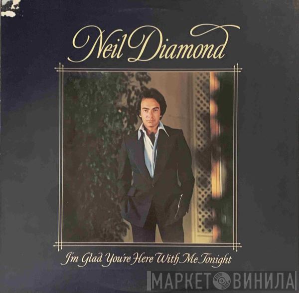  Neil Diamond  - I'm Glad You're Here With Me Tonight