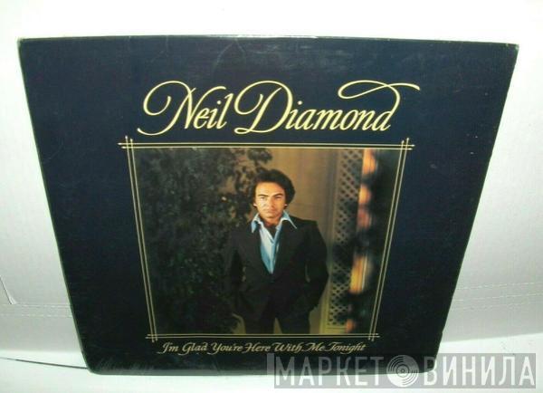  Neil Diamond  - I'm Glad You're Here With Me Tonight