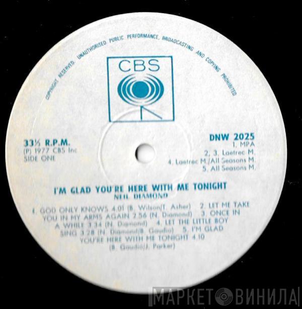  Neil Diamond  - I'm Glad You're Here With Me Tonight