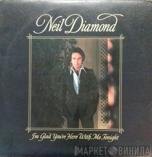  Neil Diamond  - I'm Glad You're Here With Me Tonight