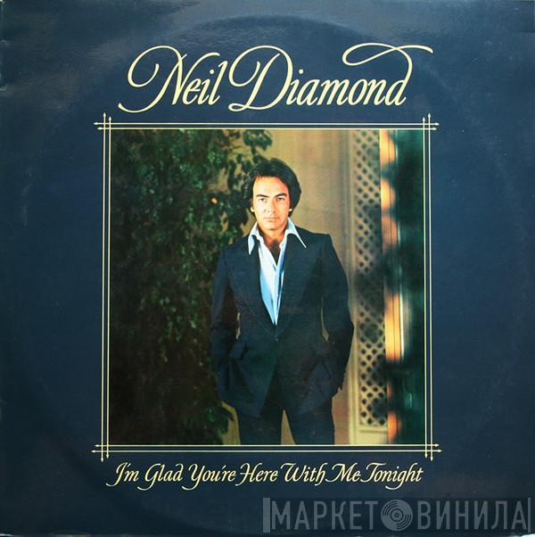  Neil Diamond  - I'm Glad You're Here With Me Tonight