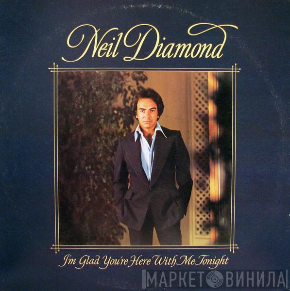  Neil Diamond  - I'm Glad You're Here With Me Tonight