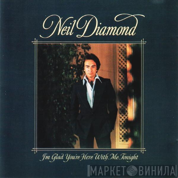  Neil Diamond  - I'm Glad You're Here With Me Tonight
