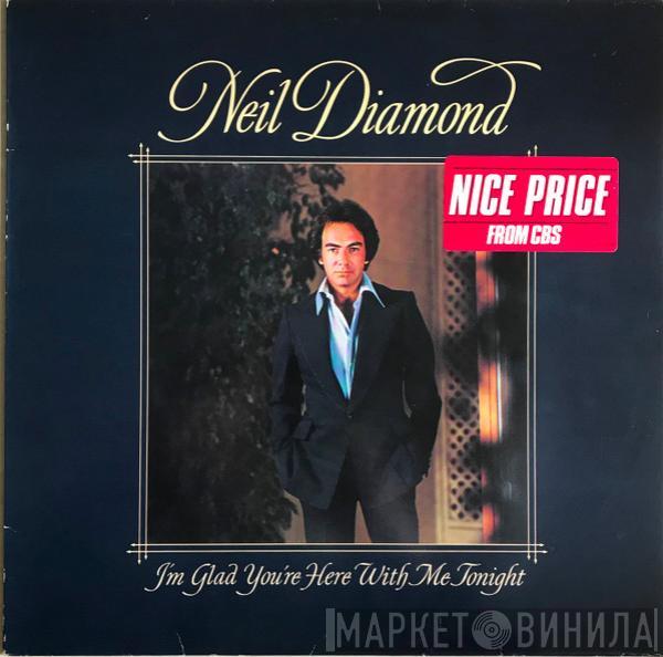  Neil Diamond  - I'm Glad You're Here With Me Tonight